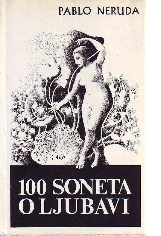 Pablo Neruda - 100  soneta o ljubavi