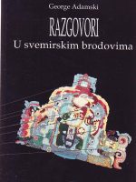 George Adamski - U svemirskim brodovima: razgovori