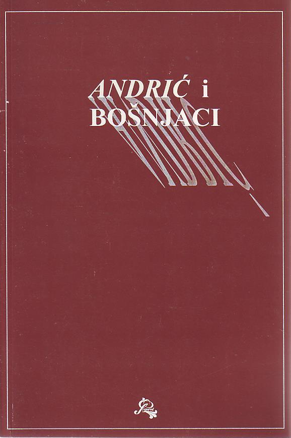 Andrić i Bošnjaci: zbornik radova i bibliografija