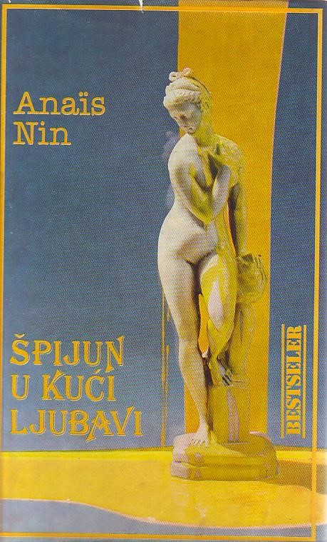 Anais Nin - Špijun u kući ljubavi