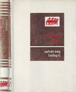 Safvet-beg Bašagić - Izabrana djela I-II