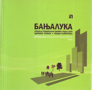 Banjaluka. Urbana i graditeljska obnova grada u duhu održivog razvoja