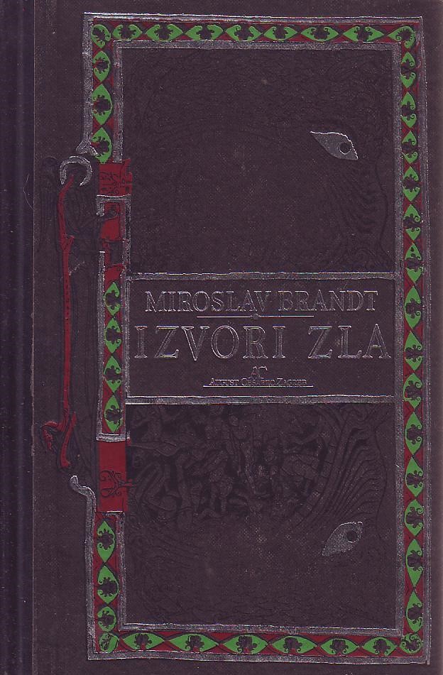 Miroslav Brandt - Izvori zla: dualističke teme
