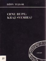 Džon Tejlor - Crne rupe: kraj svemira?