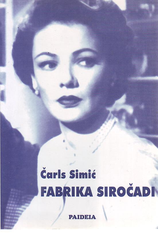 Čarls Simić - Fabrika siročadi: eseji i sećanja