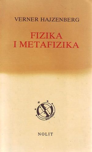 Verner Hajzenberg - Fizika i metafizika