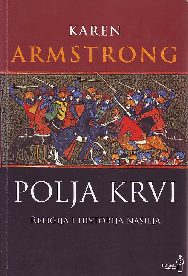Karen Armstrong - Polja krvi: religija i historija nasilja