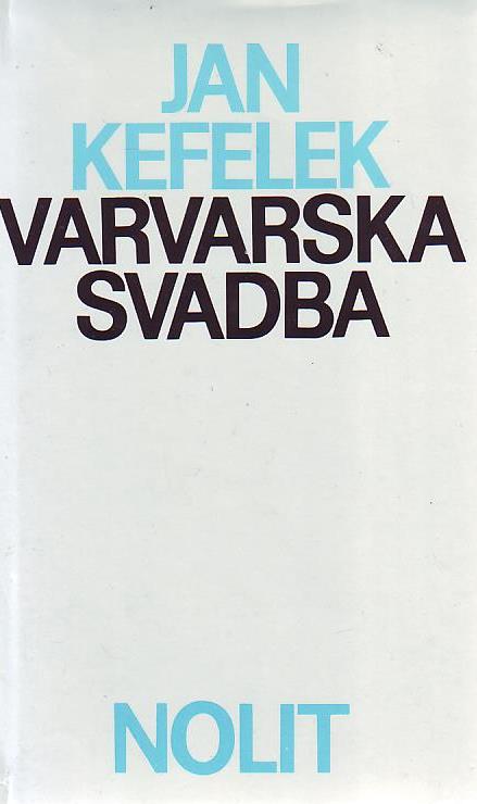 Jan Kefelek - Varvarska svadba
