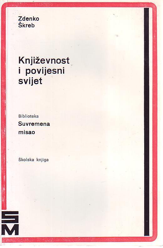 Zdenko Škreb - Književnost i povijesni svijet