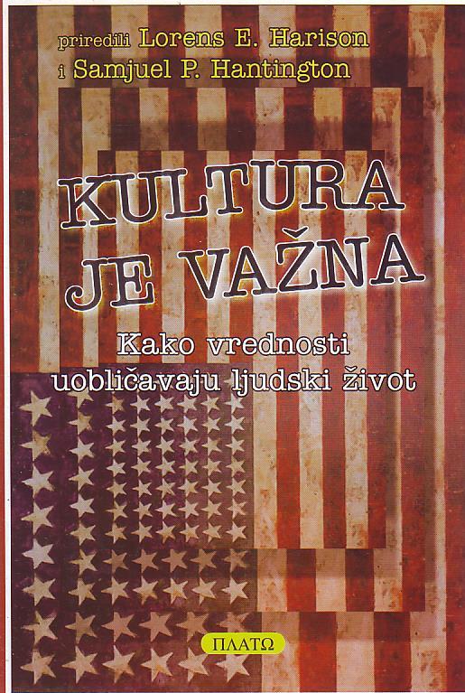 Kultura je važna: kako vrednosti uobličavaju ljudski život (priredili Lorens E. Harison i Samjuel P. Hantington)