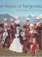 The music of Kyrgyzstan (The Kambarkan folk ensemble)