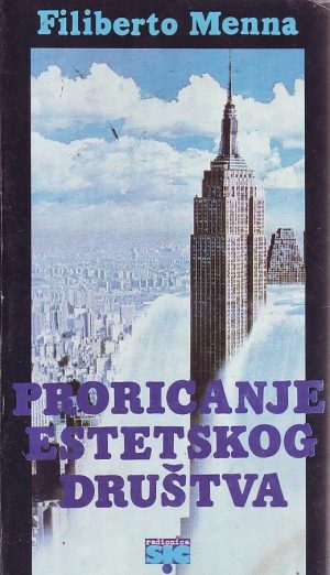 Filiberto Menna - Proricanje estetskog društva: eseji o umetničkoj avangardi