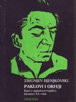 Zbignjev Bjenjkovski - Paklovi i Orfeji: eseji o zapadnoevropskoj literaturi XX veka