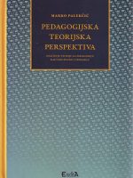 Marko Palekčić - Pedagogijska teorijska perspektiva: značenje teorije za pedagogiju kao discplinu i profesiju