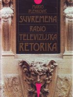 Mario Plenković - Suvremena radio televizijska retorika: teorijska i empirijska analiza