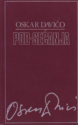 Oskar Davičo - Pod-sećanja