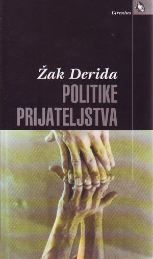 Žak Derida - Politike prijateljstva