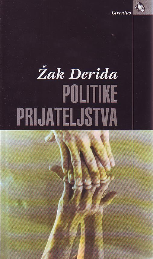 Žak Derida - Politike prijateljstva