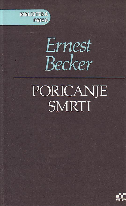 Ernest Becker - Poricanje smrti