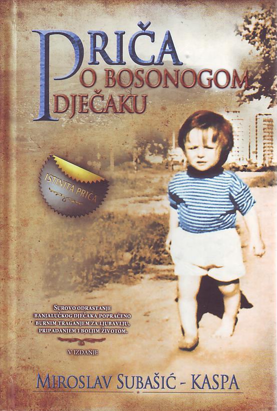 Miroslav Subašić-Kaspa - Priča o bosonogom dječaku