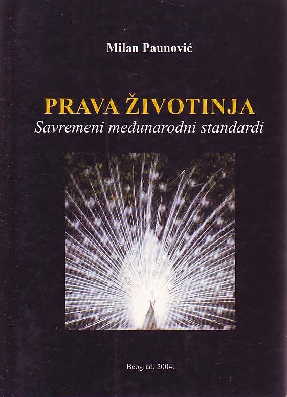 Milan Paunović - Prava životinja: savremeni međunarodni standardi