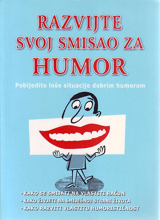 Paz Torrabadella, Jose Corrales - Razvijte svoj smisao za humor: pobijedite loše situacije dobrim humorom