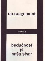 Denis de Rougemont - Budućnost je naša stvar