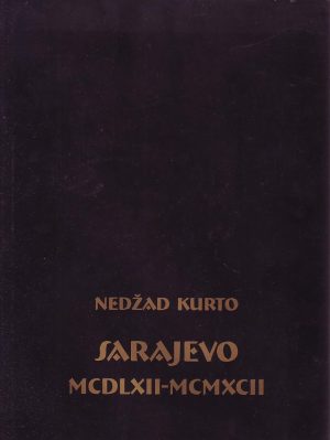Nedžad Kurto - Sarajevo 1462-1992