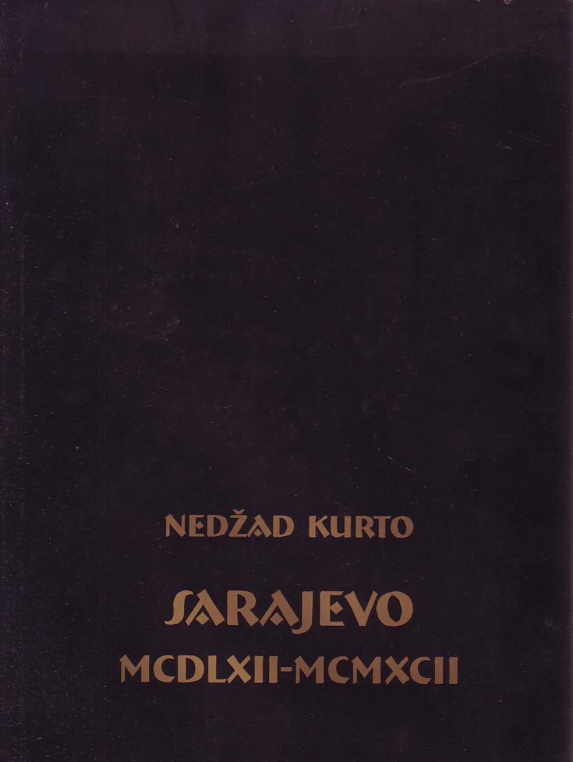 Nedžad Kurto - Sarajevo 1462-1992