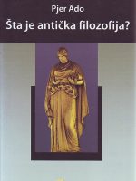 Pjer Ado - Šta je antička filozofija?