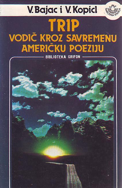 V. Bajac, V. Kopicl - Trip: vodič kroz savremenu američku poeziju