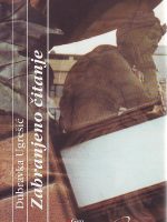 Dubravka Ugrešić - Zabranjeno čitanje
