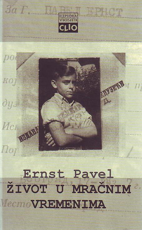 Ernst Pavel - Život u mračnim vremenima