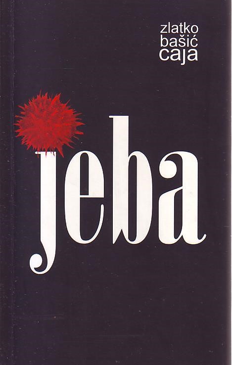 Zlatko Bašić Caja - Jeba