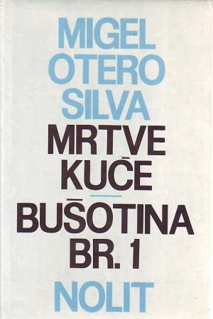 Migel Otero Silva - Mrtve kuće; Bušotina broj 1