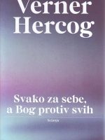 Verner Hercog - Svako za sebe, a Bog protiv svih: sećanja