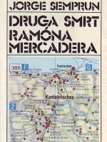Jorge Semprun - Druga smrt Ramona Mercadera