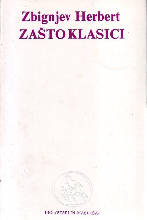 Zbignjev Herbert - Zašto klasici