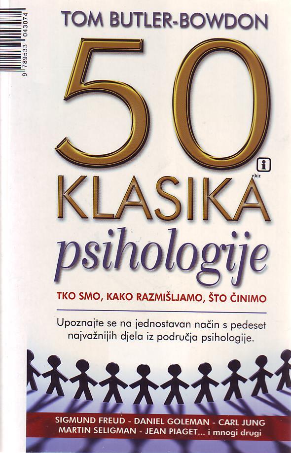 Tom Butler-Bowdon - 50 klasika psihologije: tko smo, kako razmišljamo, što činimo