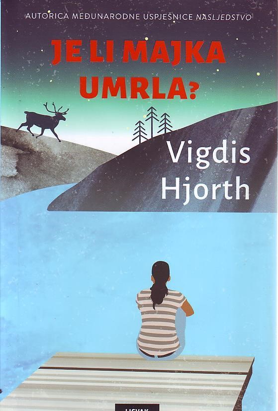 Vigdis Hjorth - Je li majka umrla?