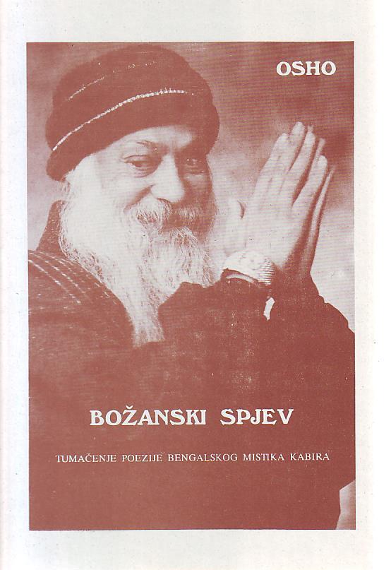 Osho - Božanski spjev: tumačenje poezije bengalskog mistika Kabira