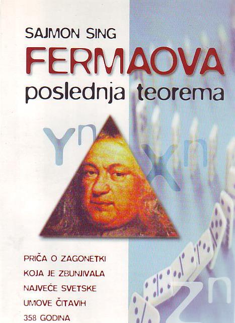 Sajmon Sing - Fermaova poslednja teorema: priča o zagonetki koja je zbunjivala najveće svetske umove čitavih 358 godina