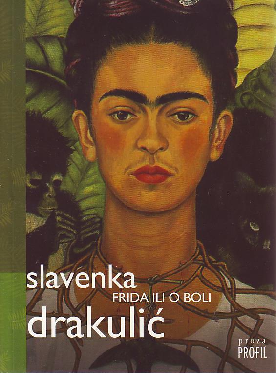 Slavenka Drakulić - Frida ili o boli