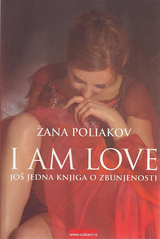 Žana Poliakov - I am love: još jedna knjiga o zbunjenosti