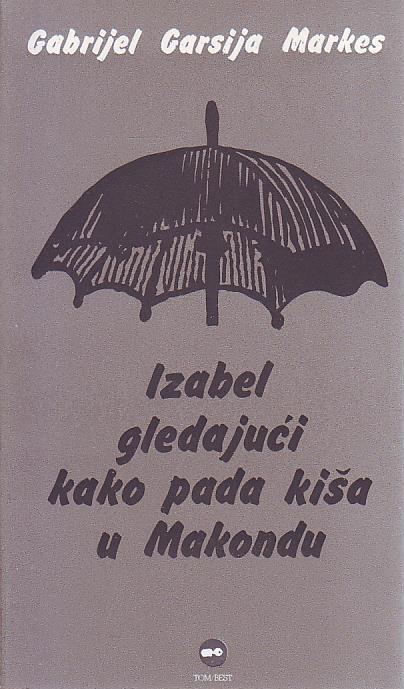 Gabrijel Garsija Markes - Izabel gledajući kako pada kiša u Makondu