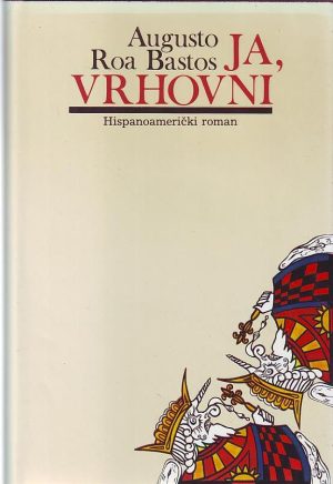 Augusto Roa Bastos - Ja, vrhovni