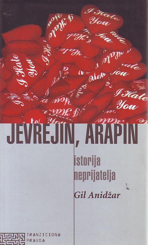 Gil Anidžar - Jevrejin, Arapin: istorija neprijatelja