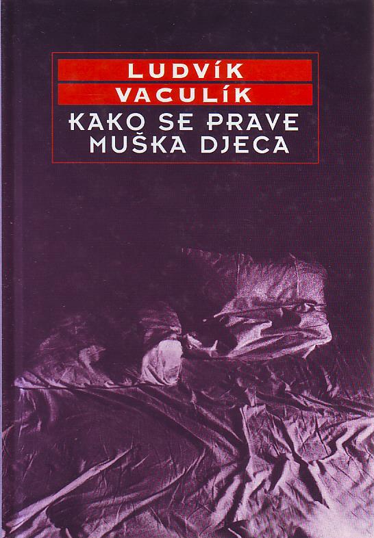 Ludvik Vaculik - Kako se prave muška djeca