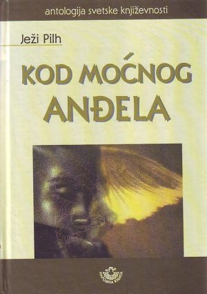 Ježi Pilh - Kod moćnog anđela