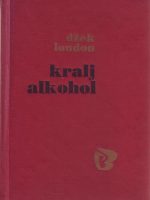 Džek London - Kralj alkohol